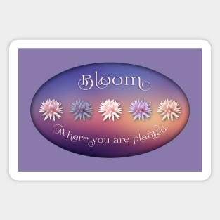 Bloom Where You Are Planted - Rhododendron Magnet